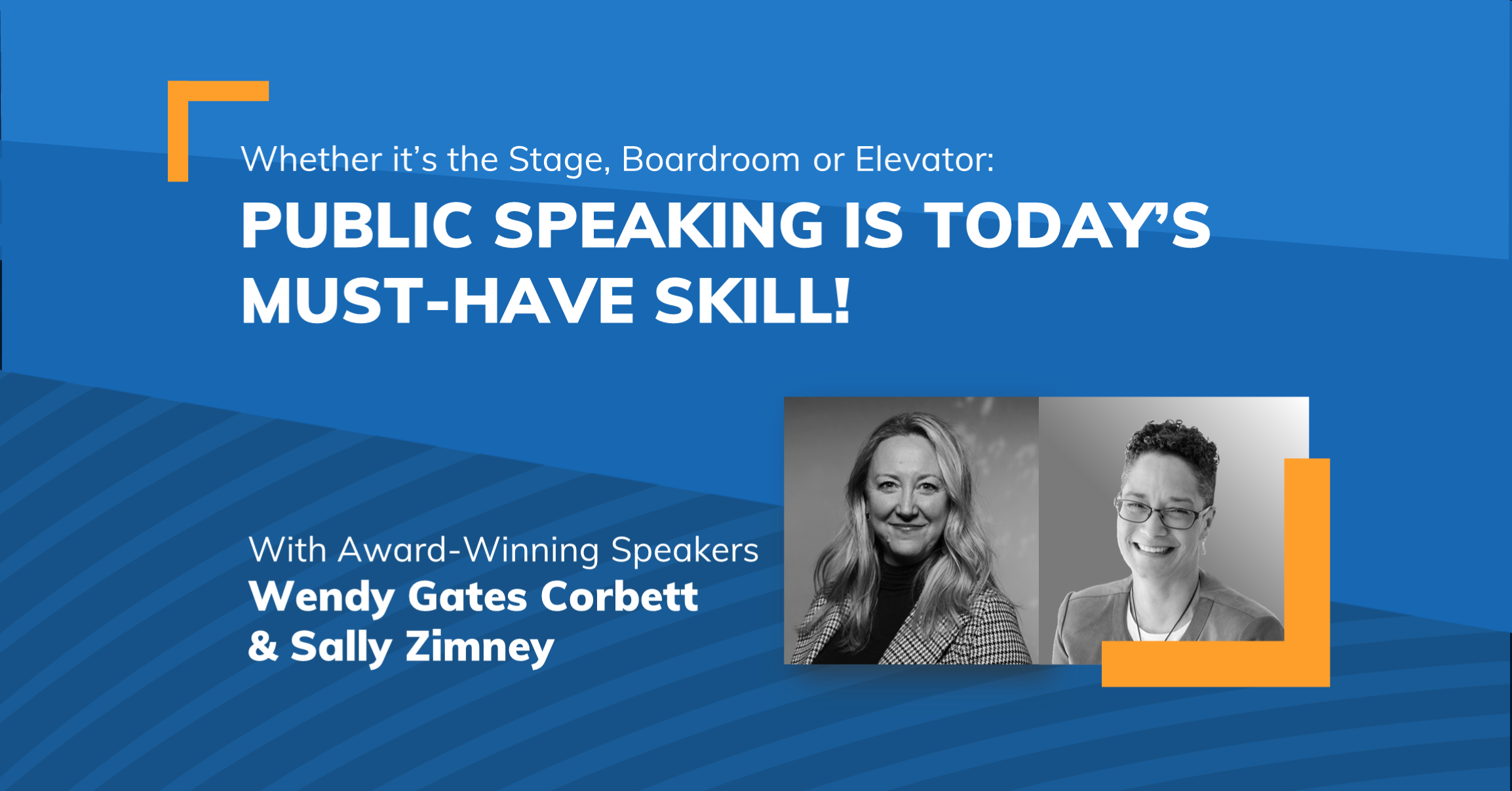Whether it’s the Stage, Boardroom, or Elevator: Public Speaking is Today’s Must-Have Skill!